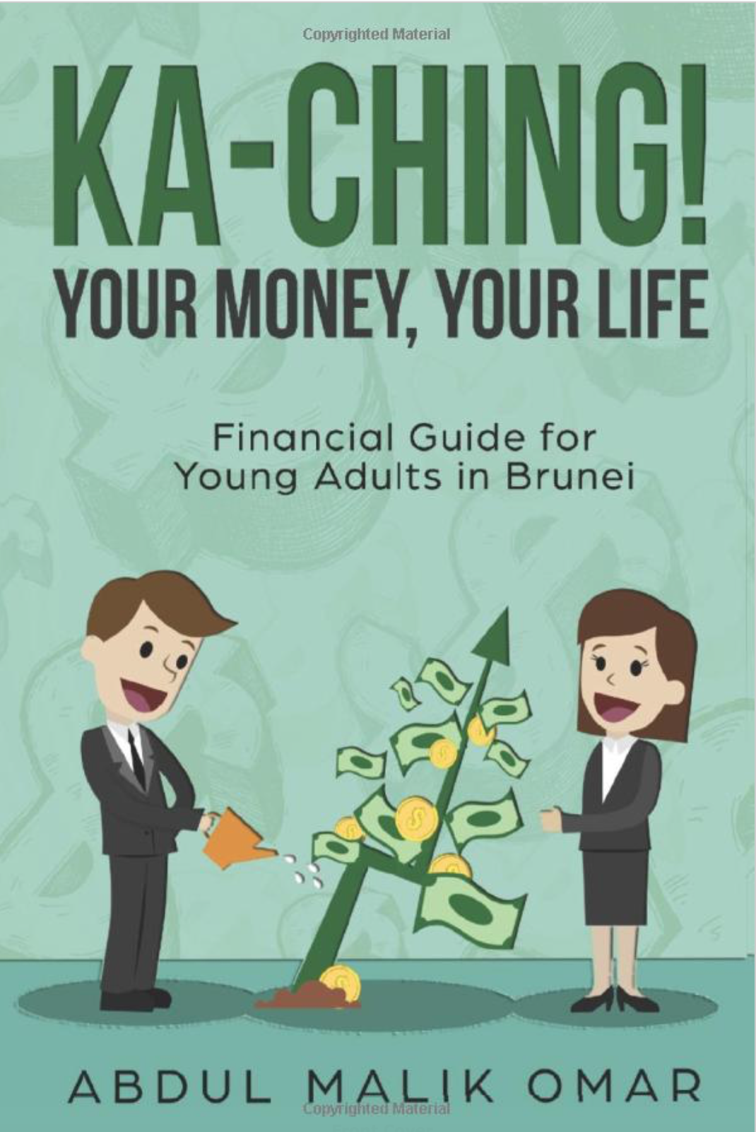 Ka-Ching! Your Money, Your Life: Financial Guide for Young Adults in Brunei
