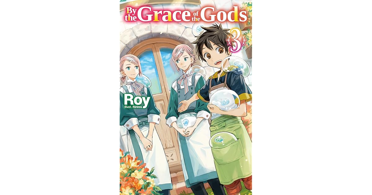 By the Grace of the Gods: Volume 3 by Roy
