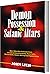 Demon Possession And Satanic Altars: With 21 Biblical Ways to Overcome Curses, Evil Family & Generational Bondage, Marine Spirits, Witchcraft Attacks, Setbacks, With Prayer & Prophetic Actions