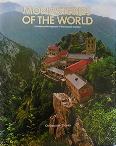 Monasteries of the World: The Rise and Development of the Monastic Tradition