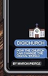 DIGICHURCH: How The Church Can Change The Digital World