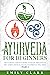 Ayurveda for Beginners: The...