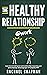 The Healthy Relationship : ...