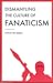 Dismantling the Culture of Fanaticism