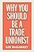 Why You Should be a Trade Unionist