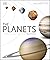 The Planets: The Definitive Visual Guide to Our Solar System (Eyewitness)