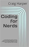 Coding for Nerds: A comprehensive guide on Python, Machine Learning, Data Science, Data Analysis and Artificial Intelligence. Learn how to code from A to Z in 2020. Coding for Nerds: A comprehensive guide on Python, Machine Learning, Data Science, Data Analysis and Artificial Intelligence. Learn how to code from A to Z in 2020.