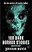 100 Dark Horror Stories (Bite-Size Horrors Book 1)