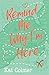 Remind Me Why I'm Here by Kat Colmer