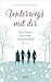 Unterwegs mit dir: Vier Frauen auf einer Glaubensreise. Roman. (Band 1)