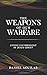 The Weapons of Our Warfare by Daniel Aguilar