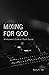Mixing for God: A volunteer...