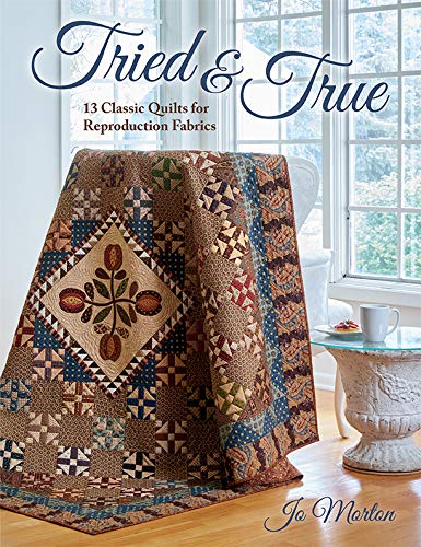 Tried & True: 13 Classic Quilts for Reproduction Fabrics (Kindle Edition)