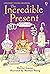 The Incredible Present (Usborne Young Reading Series Two)