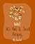 Hello! 365 Nut & Seed Recipes by Ms. Ibarra