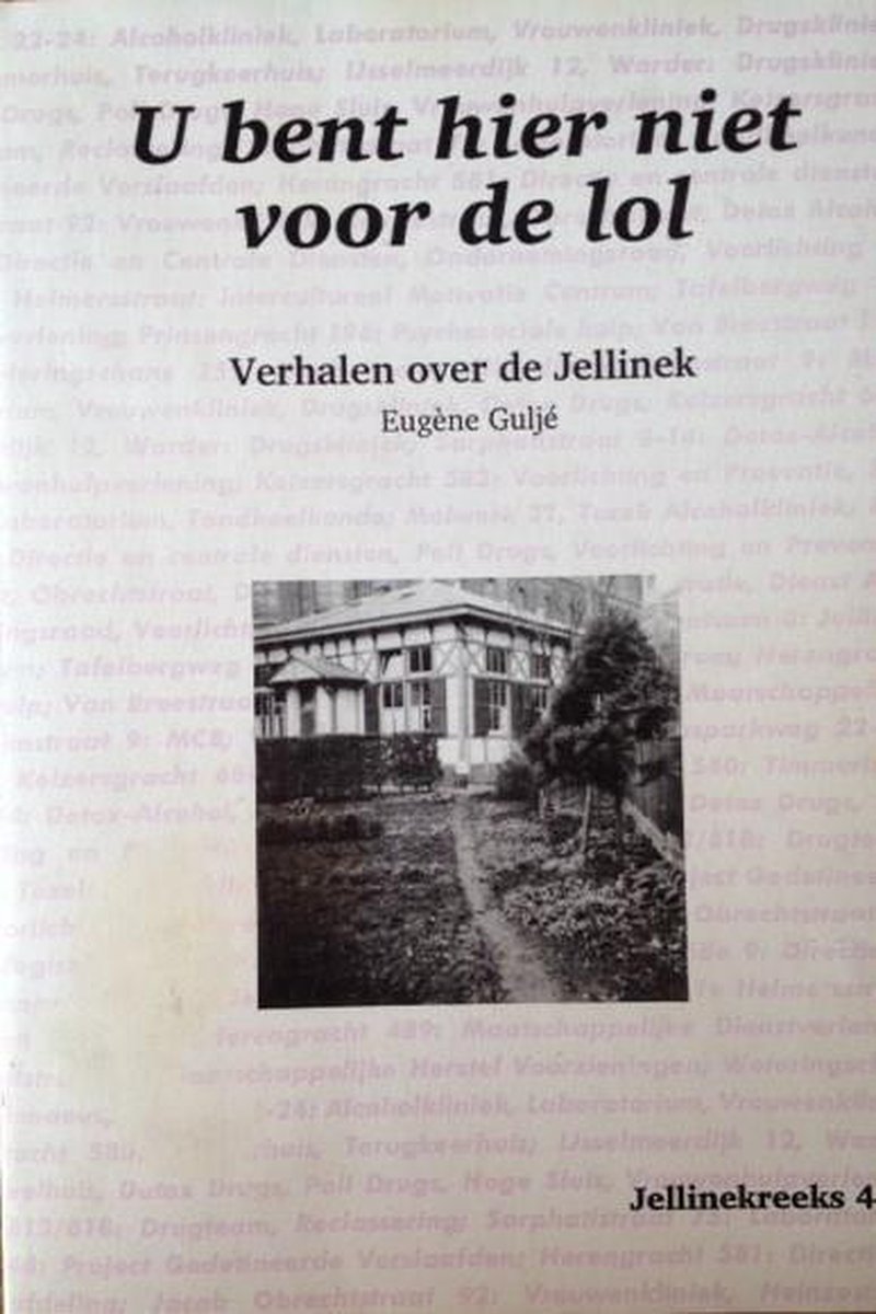 U bent hier niet voor de lol, Verhalen over de Jellinek