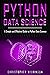 Python Data Science: A Simple and Effective Guide to Python Data Science