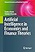 Artificial Intelligence in Economics and Finance Theories (Advanced Information and Knowledge Processing)