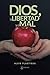 Dios, la libertad y el mal (Coleccion Apologetica Kerigma) (Spanish Edition)