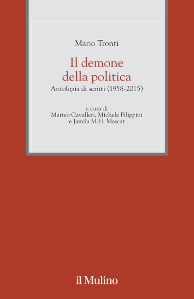 Il demone della politica. Antologia di scritti (1958-2015)