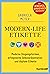 Modern-Life-Etikette: Moderne Umgangsformen, erfolgreiche Selbstpräsentation und digitale Etikette. Gut benehmen, sympathisch rüberkommen (German Edition)