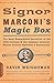 Signor Marconi's Magic Box:...