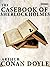 The Casebook of Sherlock Holmes