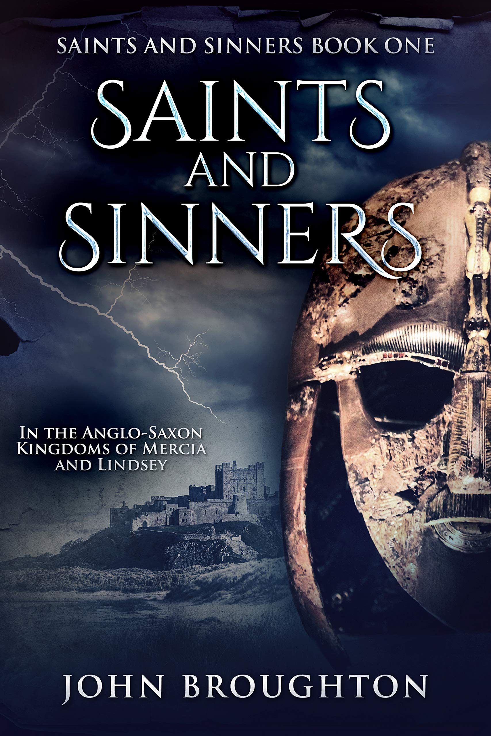 Saints And Sinners: In the Anglo-Saxon Kingdoms of Mercia and Lindsey (Kindle Edition)