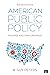 American Public Policy: Promise and Performance