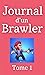 Journal d'un Brawler - Tome...