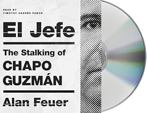 El Jefe: The Stalking of Chapo Guzmán