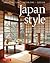 Japan Style: Architecture + Interiors + Design