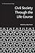 Civil Society through the Lifecourse by Sally Power