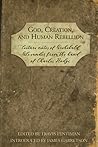 God, Creation, and Human Rebellion by Archibald Alexander God, Creation, and Human Rebellion by Archibald Alexander