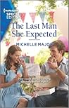 The Last Man She Expected by Michelle Major The Last Man She Expected by Michelle Major
