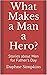 What Makes a Man a Hero?: S...