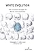 White Evolution