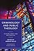 Criminology and Public Theo...