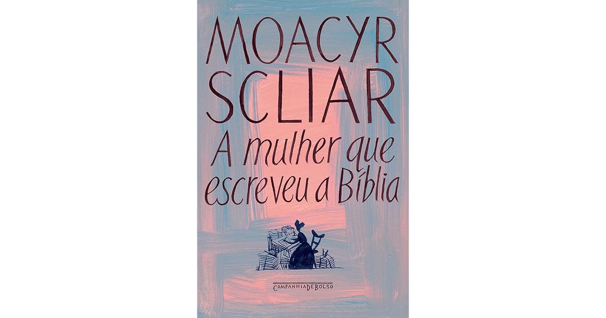 A mulher que escreveu a Bíblia by Moacyr Scliar A mulher que escreveu a Bíblia by Moacyr Scliar