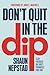 Don't Quit in the Dip: Stay...