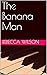 The Banana Man