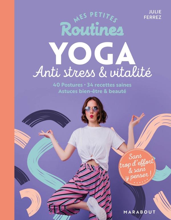 Mes petites routines - Yoga anti-stress & vitalité