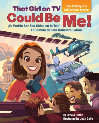 That Girl on TV Could Be Me: The Journey of a Latina News Anchor