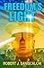 Freedom's Light by Robert James Saniscalchi