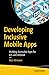Developing Inclusive Mobile Apps: Building Accessible Apps for iOS and Android