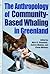 The Anthropology of Community-Based Whaling in Greenland by Marc G Stevenson