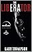 The Liberator by Gary Thompson