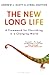 The New Long Life: A Framework for Flourishing in a Changing World