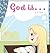 God is...
