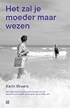 Het zal je moeder maar wezen by Karin Bruers